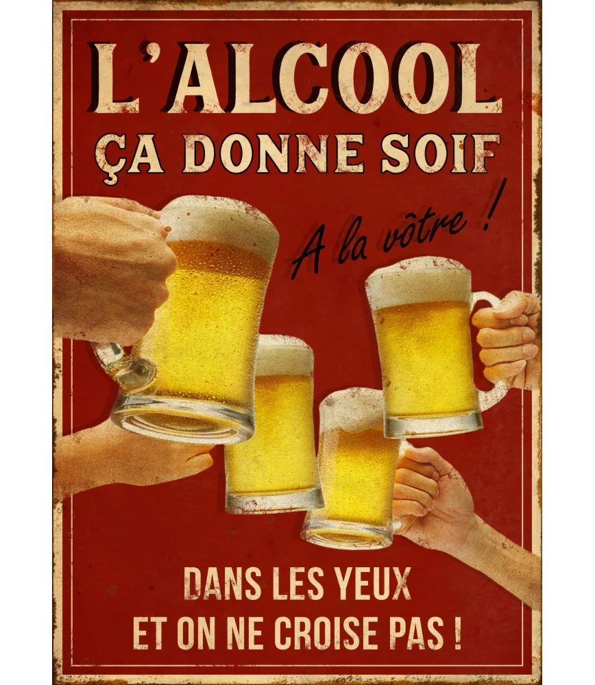 Plaque "L'alcool ça donne soif" 21 x 15 cm