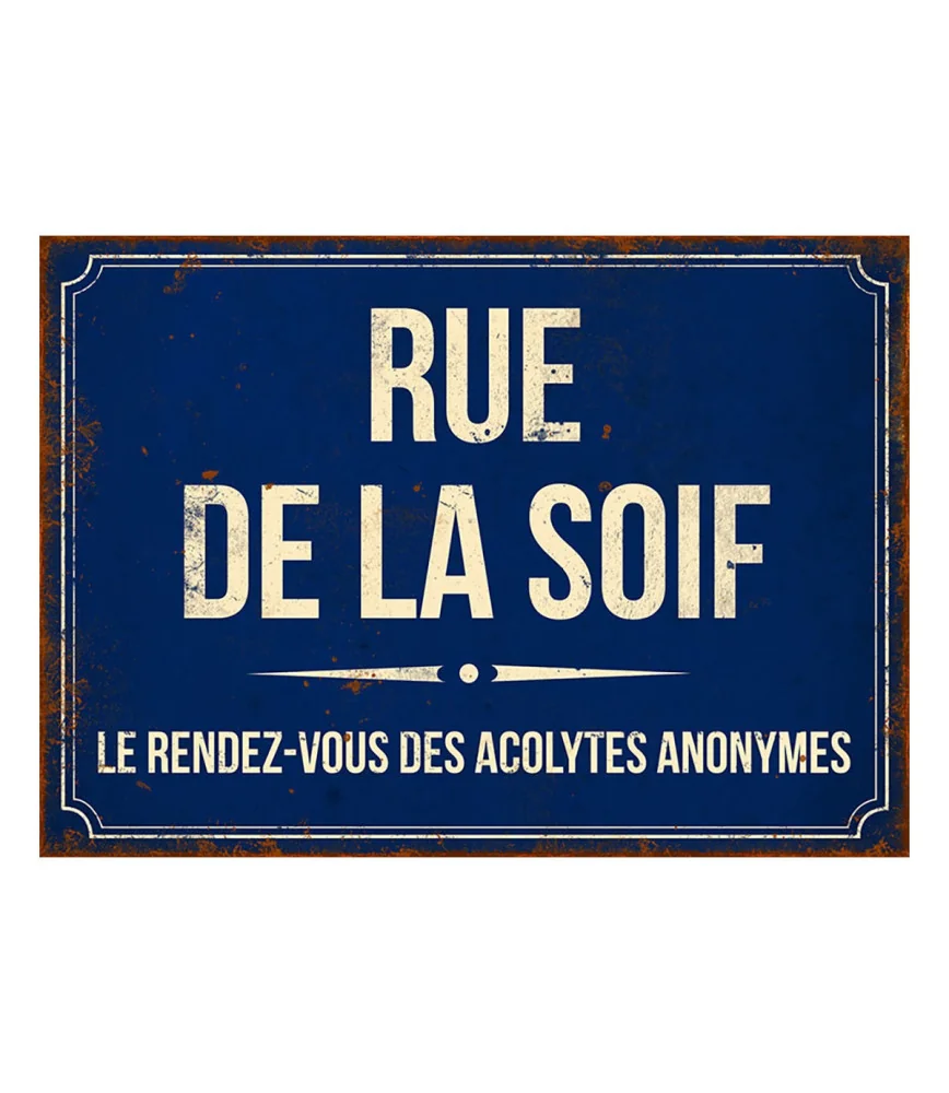 Plaque métal Rue de la soif 21 x 15 cm