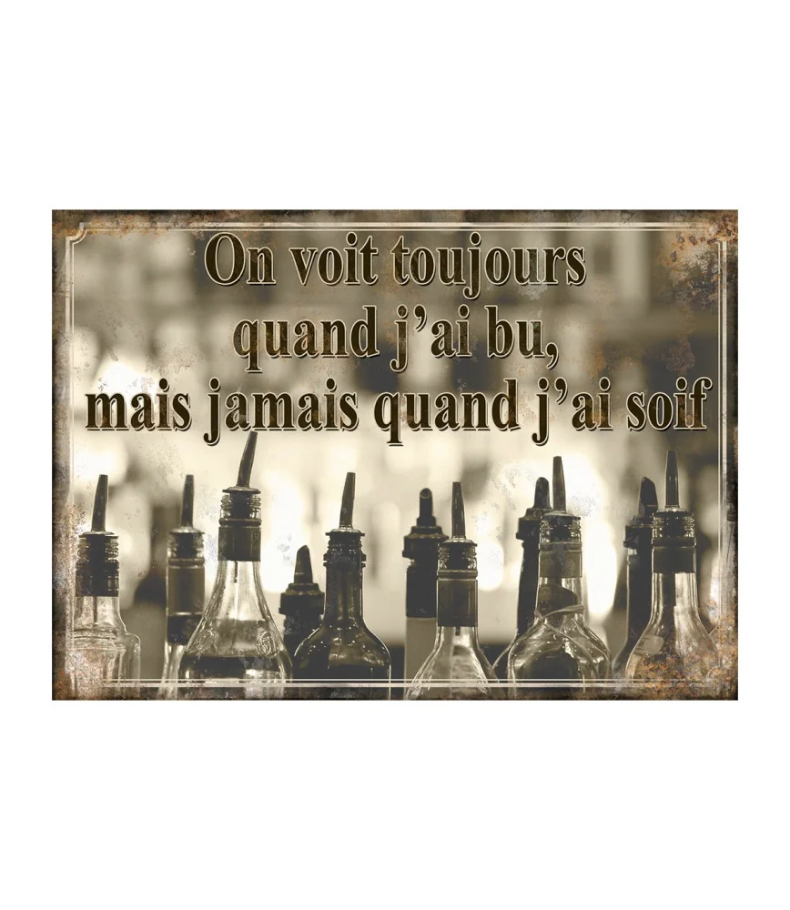 Plaque  "On voit toujours quand…" 21*15 cms
