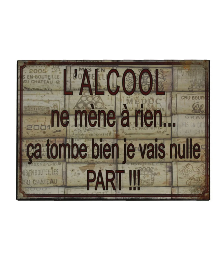 Plaque "l'alcool ne mène à rien…" 21*15 cms