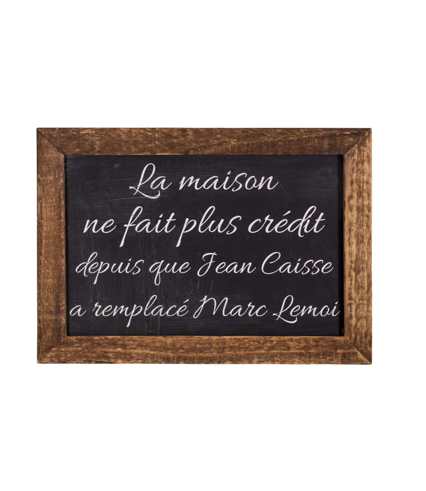 Cadre bois avec ardoise 21 x 15 cm "La maison ne fait plus crédit"